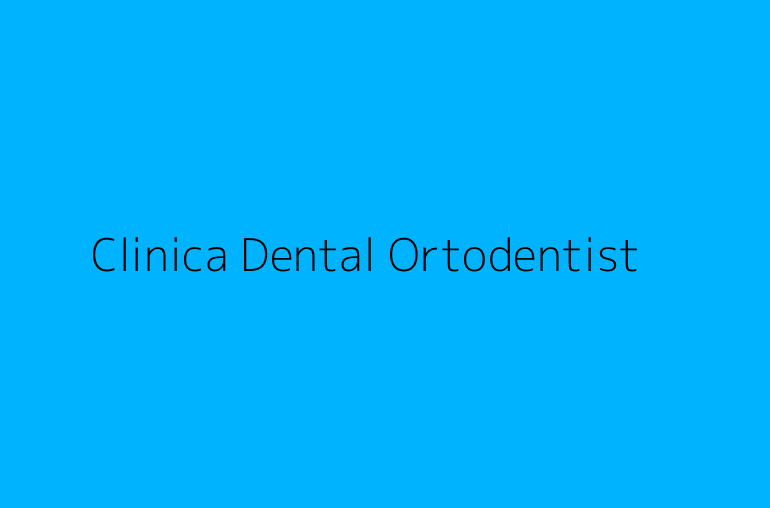 Clinica Dental Ortodentist